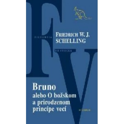 Bruno alebo O božskom a prirodzenom princípe veci - Friedrich W.J. Schelling