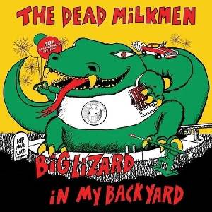 The Dead Milkmen - Big Lizard In My Backyard (Reissue) (40th Anniversary Edition) (2 LP) (0760137182955)