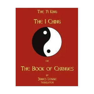 The I-Ching Or The Book Of Changes: The Yi King | James Legge (ISBN: 9781438259635)