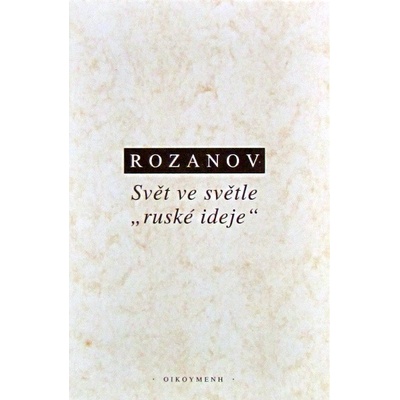 Svět ve světle "ruské ideje" - Vasilij Rozanov