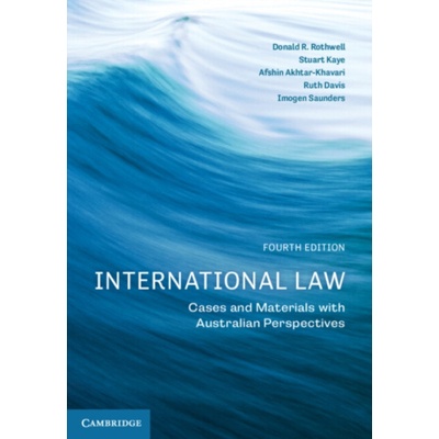 International Law - Rothwell, Donald R (Australian National University, Canberra) a Kaye, Stuart (University of Wollongong, New South Wales) a Akhtar-Khavari, Afshin (Queensland University of Technolo