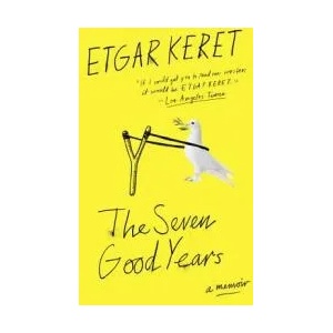Seven Good Years | Etgar Keret, Sondra Silverston, Miriam Shlesinger, Jessica Cohen, Anthony Berris (ISBN: 9780399576003)