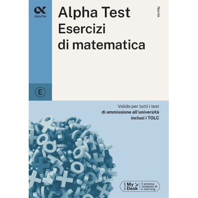 Alpha Test. Esercizi di matematica. Ediz. MyDesk