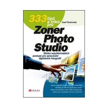 333 tipů a triků pro Zoner Photo Studio - Josef Pecinovský