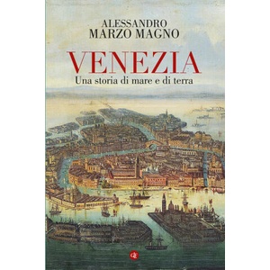 Una storia di mare e di terra | Alessandro Marzo Magno (ISBN: 9788858145425)