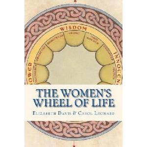 The Women's Wheel of Life (ISBN: 9780615394688)
