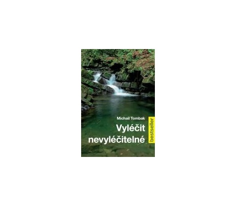 Vyléčit nevyléčitelné