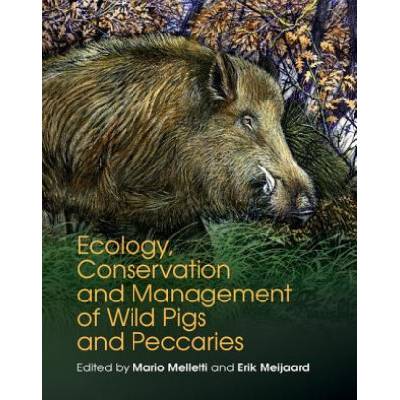 Ecology, Conservation and Management of Wild Pigs and Peccaries Pevná vazba