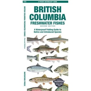 British Columbia Fishes: A Folding Pocket Guide to All Known Native and Introduced Freshwater Species | Morris, Matthew, Waterford Press (ISBN: 9781620057094)
