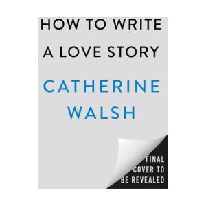 How to Write a Love Story (ISBN: 9798217043781)