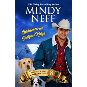 Christmas in Shotgun Ridge: Small Town Holiday Romance | Mindy Neff (ISBN: 9781948319263)