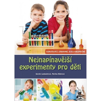 Nejnapínavější experimenty pro děti - Martina Rüter, Kerstin Landwehr