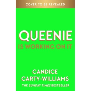 Queenie is Working on It | Candice Carty-Williams (ISBN: 9781409198987)