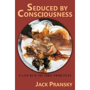 Seduced by Consciousness | Jack Pransky (ISBN: 9781771433204)