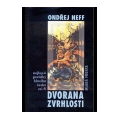 Dvorana zvrhlosti - Ondřej Neff