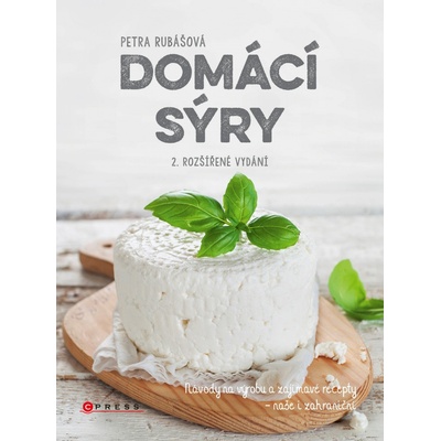 Domácí sýry, 2. rozšířené vydání - Petra Rubášová