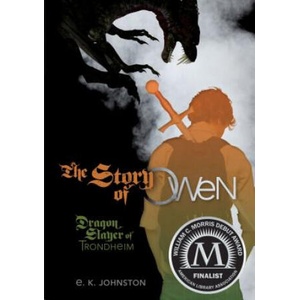 The Story of Owen | E. K. Johnston (ISBN: 9781467710664)