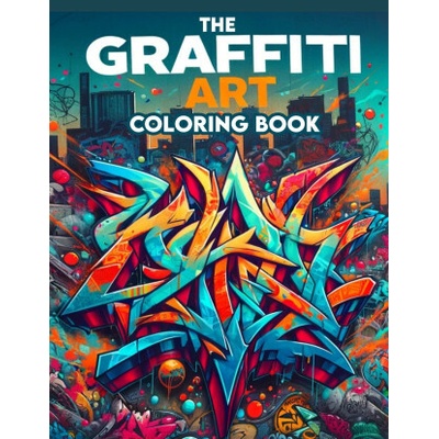 The Graffiti Art Coloring Book