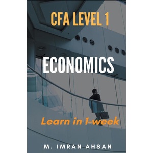 Economics for CFA level 1 in just one week | M. Imran Ahsan (2020)