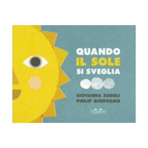 Quando il sole si sveglia | Philip Giordano, Giovanna Zoboli (ISBN: 9788898523207)