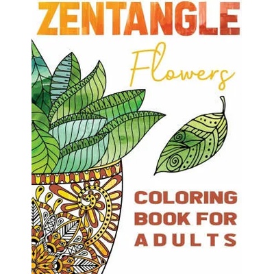 Zentangle Flowers Coloring Book For Adults | Stefan Heart