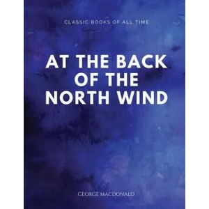 At the Back of the North Wind | George MacDonald (ISBN: 9781547174348)