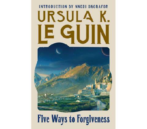 FIVE WAYS TO FORGIVENESS