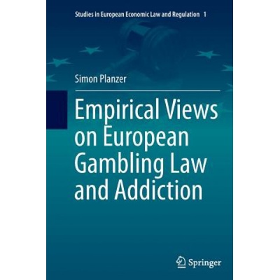 Empirical Views on European Gambling Law and Addiction | Simon Planzer