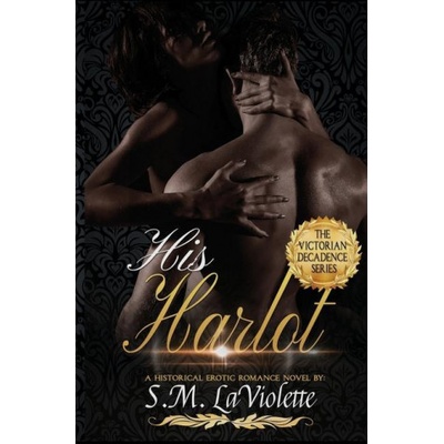 Crooked Sixpence Press His Harlot | S. M. LaViolette