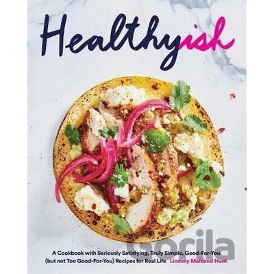 Healthyish - Lindsay Hunt