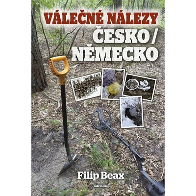 Válečné nálezy Česko / Německo - Beax Filip