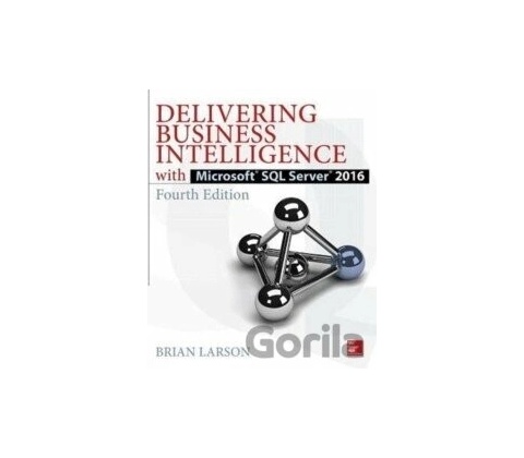 Delivering Business Intelligence with Microsoft SQL Server 2016 - Brian Larson
