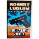 Knihy Bourneova zrada Pátý díl série o Jasonu Bourneovi! Robert Ludlum