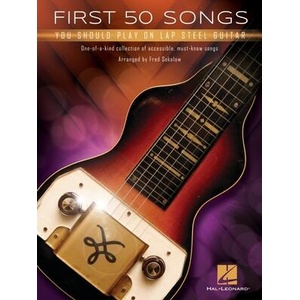 First 50 Songs You Should Play on Lap Steel Guitar | GUITAR (ISBN: 9781705183250)
