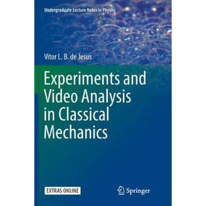 Experiments and Video Analysis in Classical Mechanics | VITOR L. B DE JESUS (ISBN: 9783319848983)
