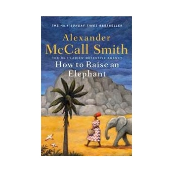 How to Raise an Elephant