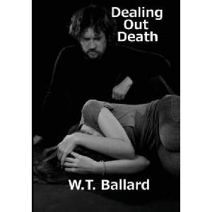 Dealing Out Death | W T Ballard (ISBN: 9781627551021)