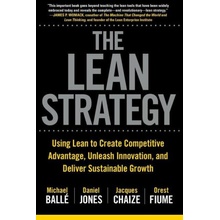 Lean Strategy: Using Lean to Create Competitive Advantage, Unleash Innovation, and Deliver Sustainable Growth