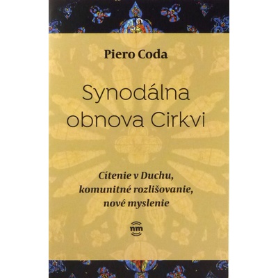 Synodálna obnova Cirkvi - Cítenie v Duchu, komunitné rozlišovanie, nové myslenie