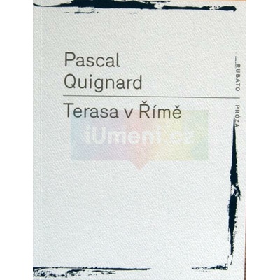 Terasa v Římě - Pascal Quignard