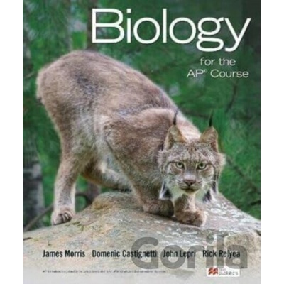 Biology for the AP® Course - Domenic Castignetti, Rick Relyea, John Lepri, James Morris