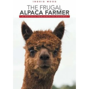 Frugal Alpaca Farmer | INGRID WOOD (ISBN: 9781546201526)