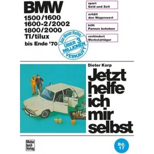 BMW 1500/1600/1600-2/2002/1800/2000/TI/tilux (bis Ende 70) | Dieter Korp (ISBN: 9783879430567)