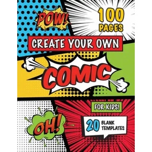Create Your Own Comic for Kids (Ages 4-8, 8-12) | ENGAGE BOOKS (ISBN: 9781774765296)