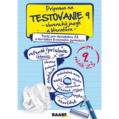 Príprava na testovanie 9 - Slovenský jazyk a literatúra - Testy pre deviatakov ZŠ a štvrtákov 8-ročného gymnázia