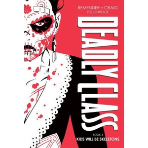 Deadly Class Deluxe Edition, Book 4: Kids Will Be Skeletons (ISBN: 9781534326057)