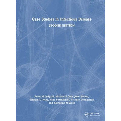 Case Studies in Infectious Disease Taylor & Francis Ltd