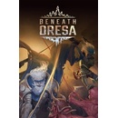 Beneath Oresa