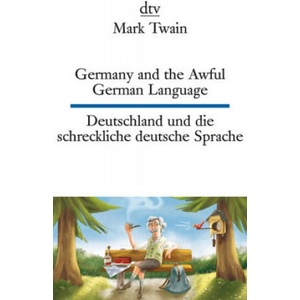Germany and the awful german language/Deutschland und die schreckliche | Mark Twain, Harald Raykowski (ISBN: 9783423095464)