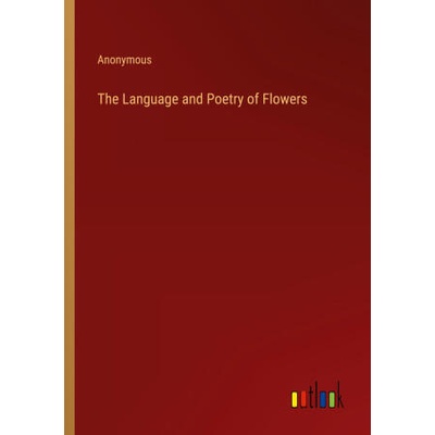 The Language and Poetry of Flowers | Anonymous